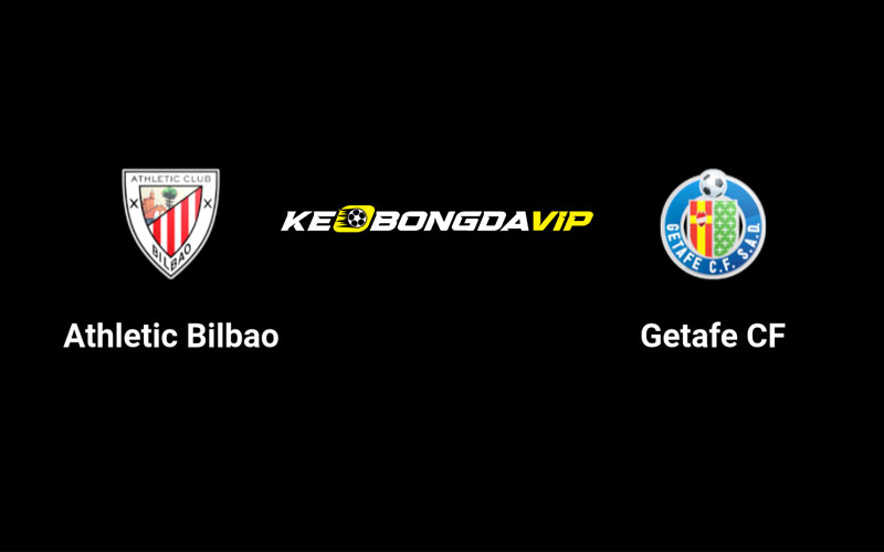 Cập nhật nhận định Alt Bilbao vs Getafe 00h00 ngày 16/08