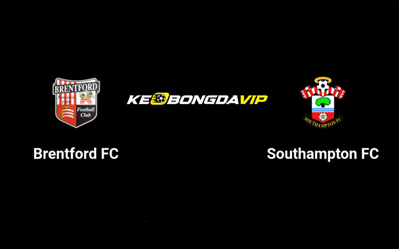 Cập nhật nhận định Brentford vs Southampton 21h00 ngày 31/08