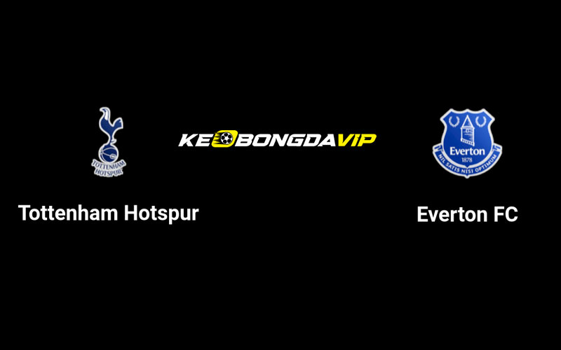 Cập nhật nhận định Tottenham vs Everton 21h00 ngày 24/08